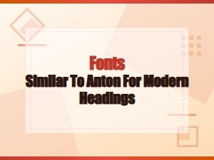 Best Font Pairings with Anton for Modern Bold Headings