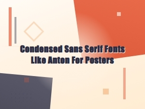 Standout Condensed Sans Serif Fonts for Poster Design