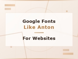 Free Google Fonts Like Anton for Bold Website Headlines