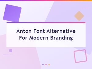 Anton Font Alternative for Modern Branding